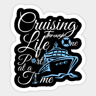 Cruising Through Life One Port at a Time Sticker